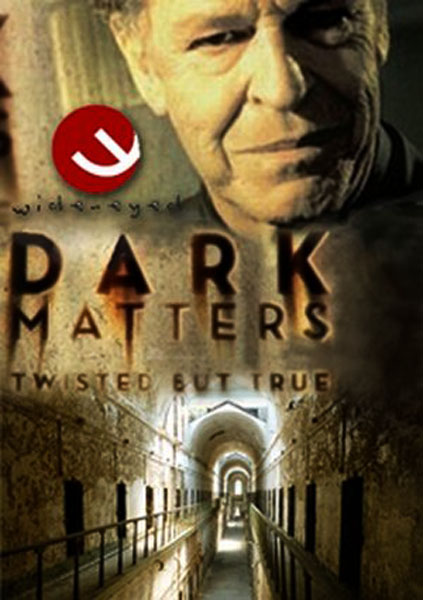 Темные материи. Запутанные, но правдивые / Dark Matters: Twisted But True (2011)